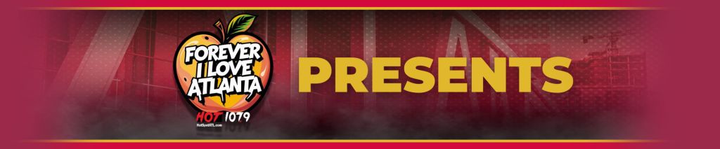 Forever I Love Atlanta Presents
